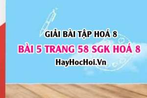 Giải bài 5 trang 58 SGK Hoá 8: Các bước lập phương trình hoá học